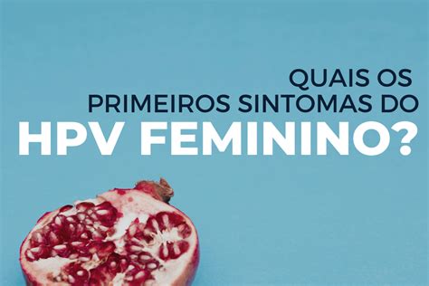 hpv 痣|HPV: o que é, sintomas, tratamentos e doenças provocadas pelo。